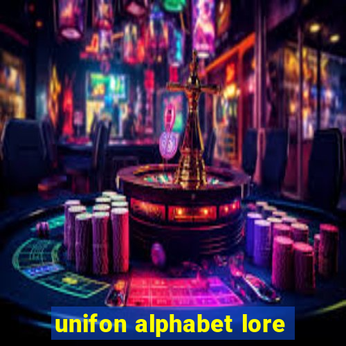 unifon alphabet lore